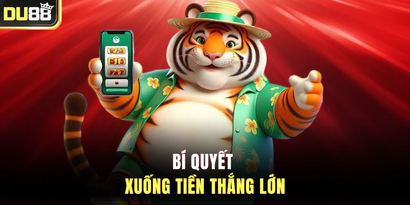 Bí quyết xuống tiền thắng lớn