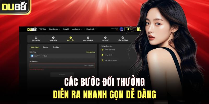 Các bước đổi thưởng diễn ra nhanh gọn dễ dàng&nbsp;