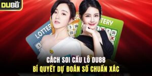 Cách Soi Cầu Lô DU88 - Bí Quyết Dự Đoán Số Chuẩn Xác