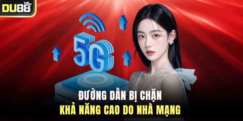 Đường dẫn bị chặn khả năng cao do nhà mạng&nbsp;