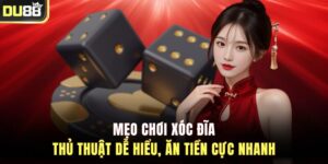 Mẹo Chơi Xóc Đĩa – Thủ Thuật Dễ Hiểu, Ăn Tiền Cực Nhanh