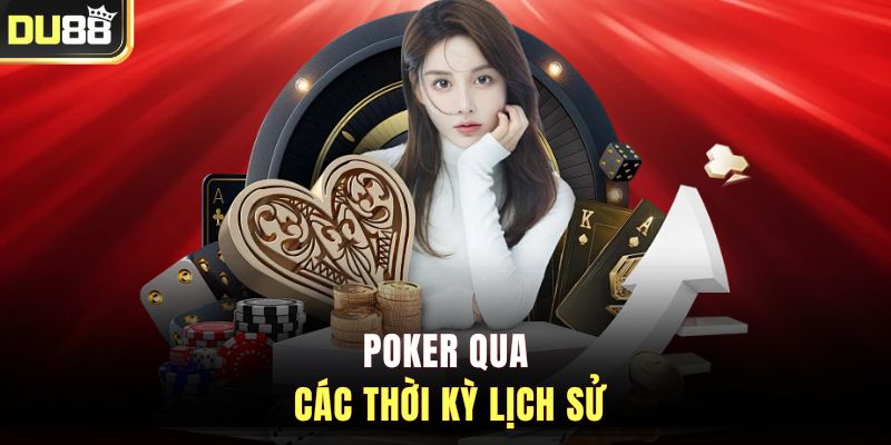 Poker qua các thời kỳ lịch sử