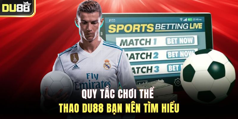 Quy tắc chơi thể thao DU88 bạn nên tìm hiểu
