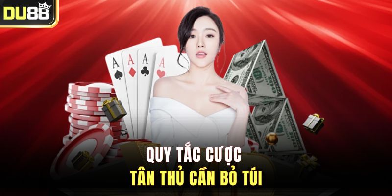 Quy tắc cược tân thủ cần bỏ túi