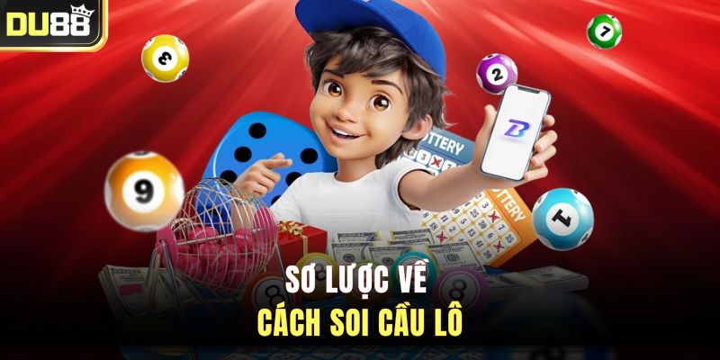 Sơ lược về cách soi cầu lô