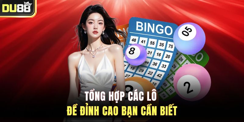 Tổng hợp các lô đề đỉnh cao bạn cần biết