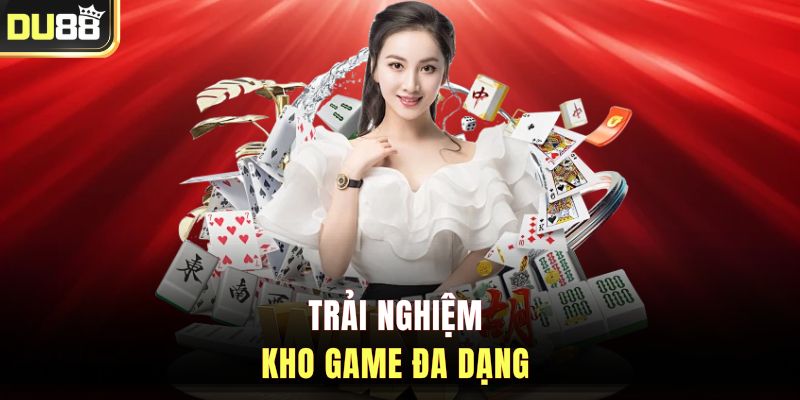 Trải nghiệm kho game đa dạng&nbsp;